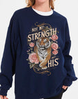 Not My Strength But His Tiger Graphic Sweatshirts