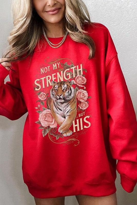 Not My Strength But His Tiger Graphic Sweatshirts