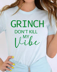 Grinch Don't Kill My Vibe Graphic Tee