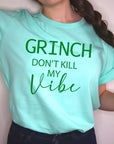 Grinch Don't Kill My Vibe Graphic Tee