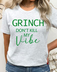 Grinch Don't Kill My Vibe Graphic Tee