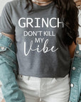 Grinch Don't Kill My Vibe Graphic Tee