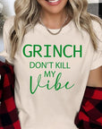 Grinch Don't Kill My Vibe Graphic Tee