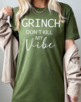 Grinch Don't Kill My Vibe Graphic Tee