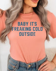 Baby It's Freaking Cold Outside Graphic Tee