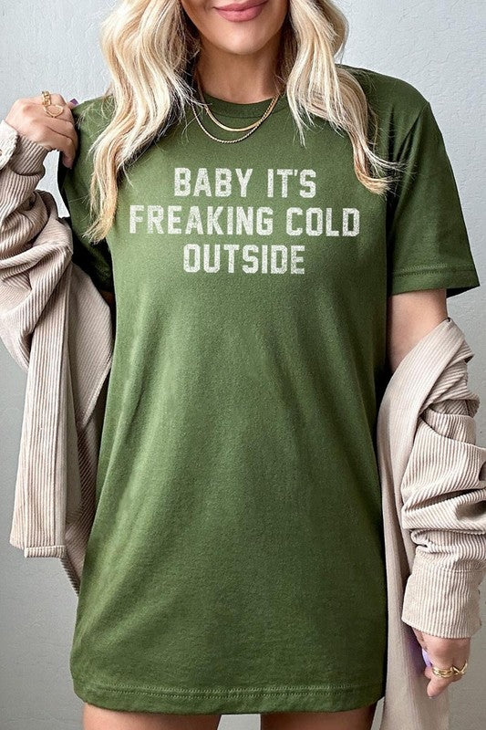 Baby It&#39;s Freaking Cold Outside Graphic Tee