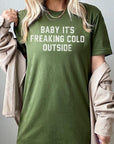 Baby It's Freaking Cold Outside Graphic Tee