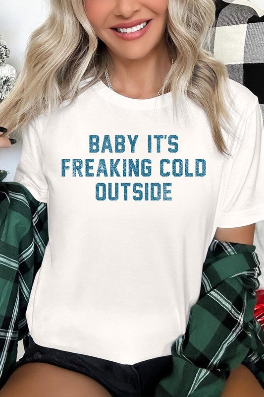 Baby It&#39;s Freaking Cold Outside Graphic Tee