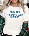 Baby It's Freaking Cold Outside Graphic Tee