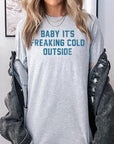 Baby It's Freaking Cold Outside Graphic Tee