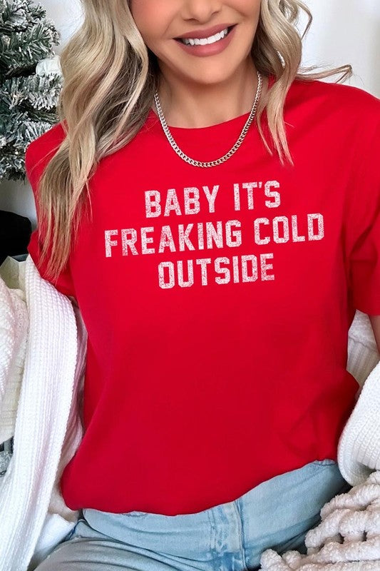 Baby It&#39;s Freaking Cold Outside Graphic Tee