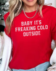 Baby It's Freaking Cold Outside Graphic Tee