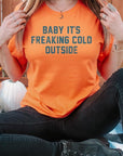 Baby It's Freaking Cold Outside Graphic Tee