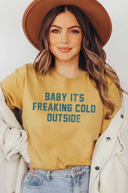 Baby It&#39;s Freaking Cold Outside Graphic Tee