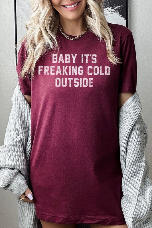 Baby It&#39;s Freaking Cold Outside Graphic Tee