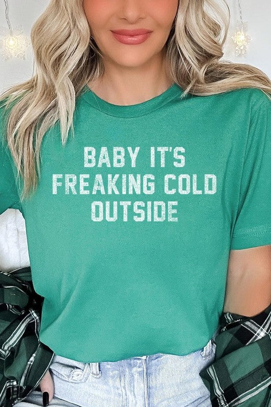 Baby It&#39;s Freaking Cold Outside Graphic Tee