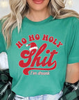 Ho Ho Ho Holy Shit I'm Drunk Graphic Tee