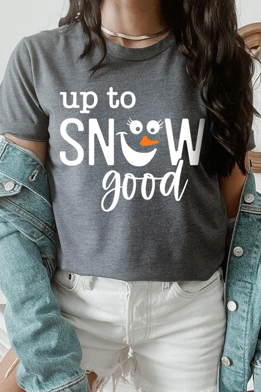 Up To Snow Good Graphic Tee