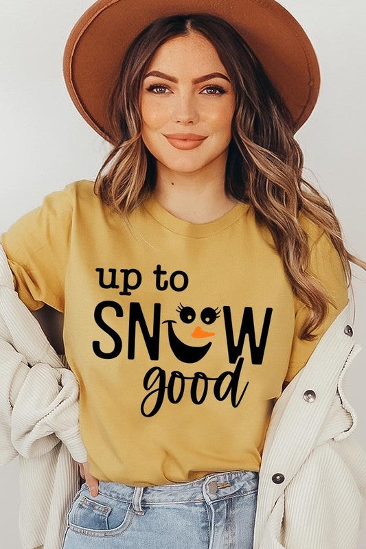 Up To Snow Good Graphic Tee