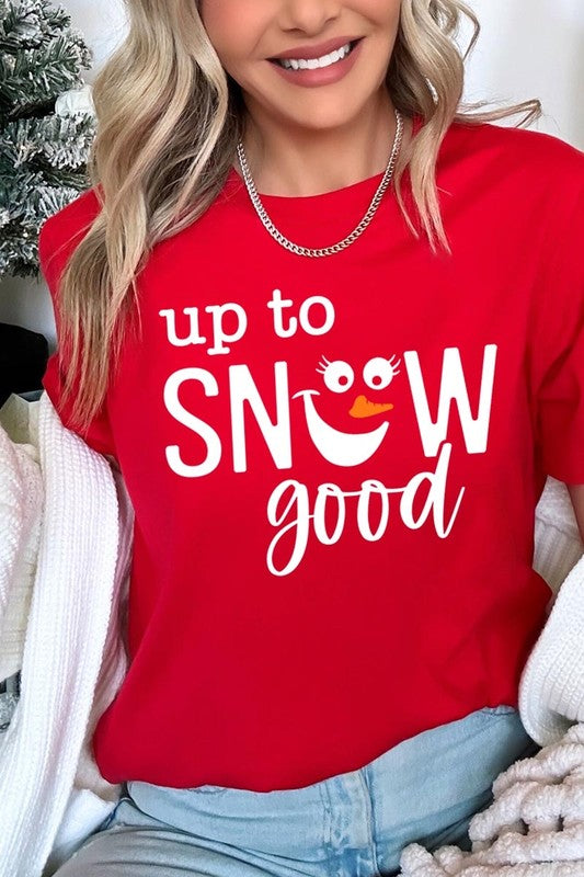 Up To Snow Good Graphic Tee