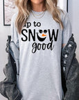 Up To Snow Good Graphic Tee