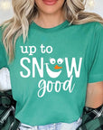 Up To Snow Good Graphic Tee