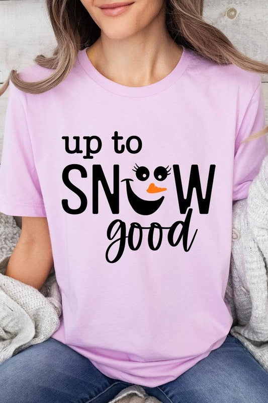 Up To Snow Good Graphic Tee