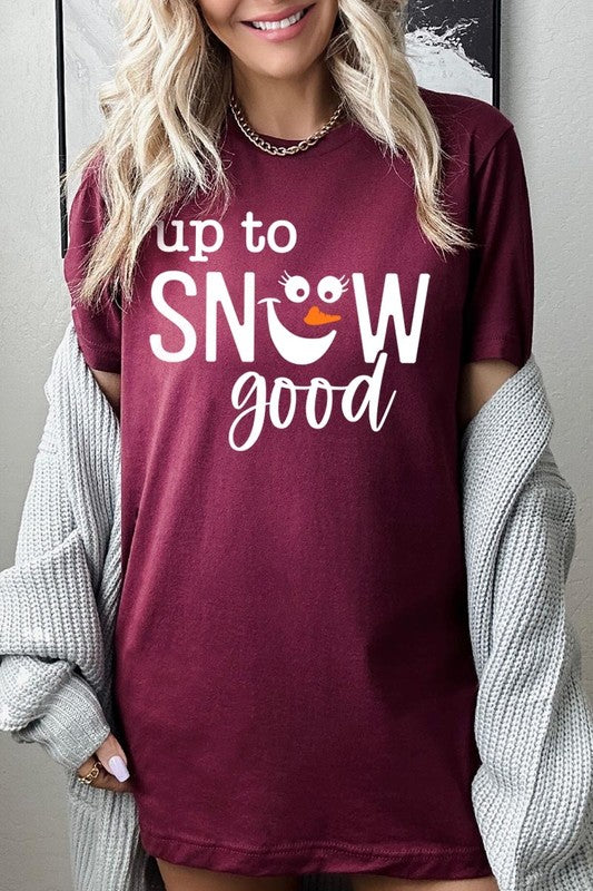 Up To Snow Good Graphic Tee