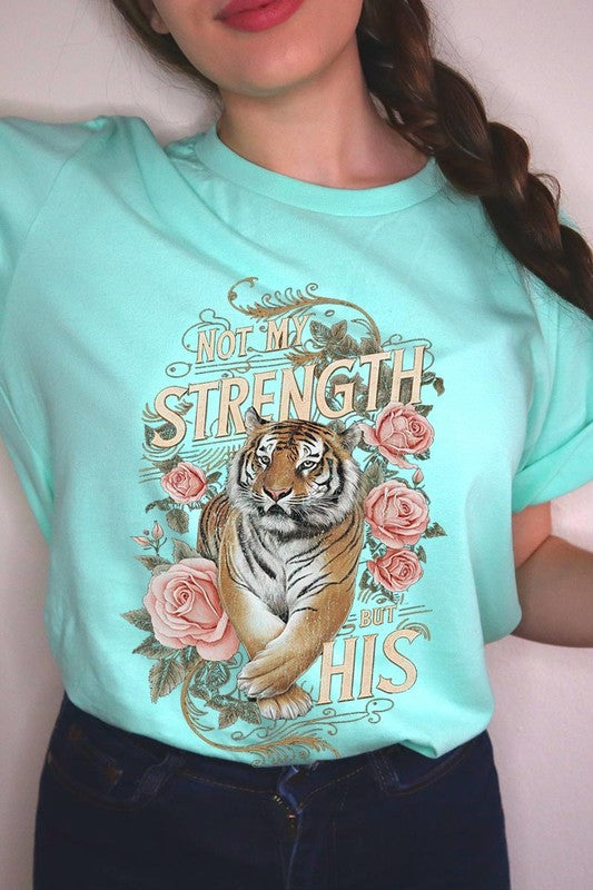 Not My Strength But His Tiger Graphic Tee