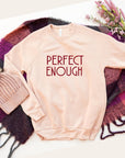 PLUS Perfect Enough Premium Graphic Sweatshirt