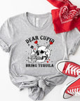 Dear Cupid Bring Tequila Graphic Tee