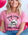 Dear Cupid Bring Tequila Graphic Tee