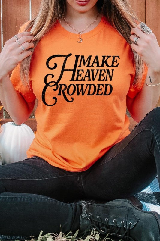 Make Heaven Crowded Bella Canvas Graphic Tee