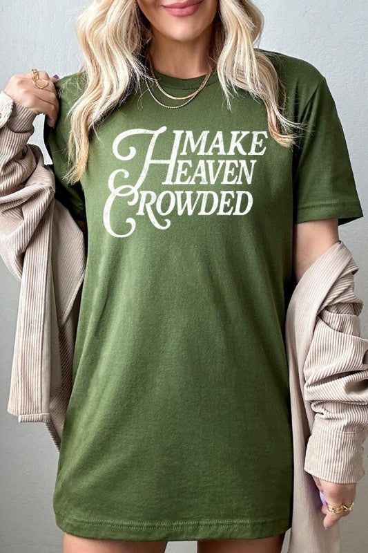 Make Heaven Crowded Bella Canvas Graphic Tee