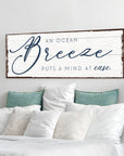 An Ocean Breeze Puts A Mind At Ease Sign