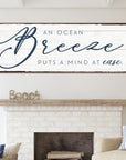 An Ocean Breeze Puts A Mind At Ease Sign