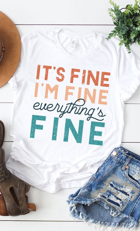 Its Fine Im Fine Everythings Fine Graphic Tee