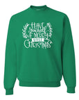 Have Yourself a Merry Little Christmas Sweatshirt