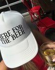 Here for the Beer Trucker Hat - My Pampered Life Seattle