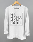 Ma Mama Mom Bruh