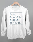 Ma Mama Mom Bruh