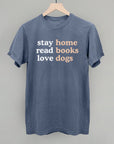 Stay Home Read Books Love Dogs