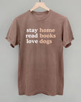 Stay Home Read Books Love Dogs