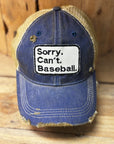 Sorry.Can't.Baseball Hat