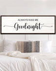 Always Kiss Me Goodnight Sign II