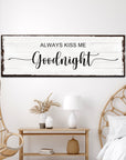 Always Kiss Me Goodnight Sign II