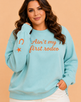 Ain't My First Rodeo Plus Size Sweatshirt