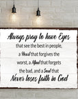 Always Pray To Have Eyes Sign II