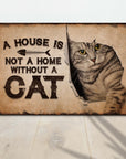 A House Is Not A Home Without A Cat Pet Sign