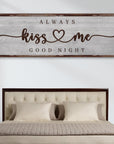 Always Kiss Me Goodnight Sign III